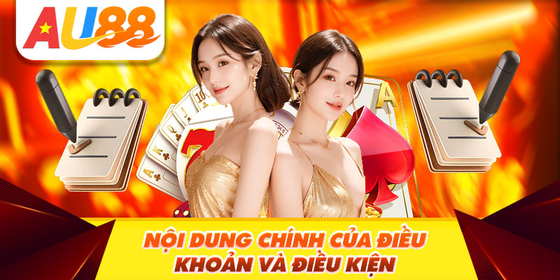Nội Dung Chính Của Điều Khoản Và Điều Kiện