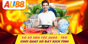 Xổ Số Siêu Tốc AU88 - Trò Chơi Quay Số Đầy Kịch Tính