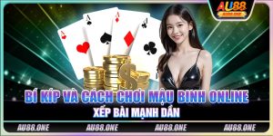 Bí kíp và cách chơi Mậu Binh online xếp bài mạnh dần