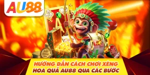 Cách chơi xèng hoa quả Au88 cơ bản