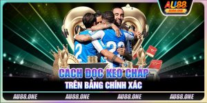 Cách đọc kèo Chấp trên bảng chính xác