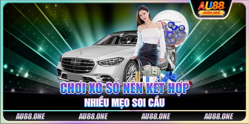 Chơi xổ số nên kết hợp nhiều mẹo soi cầu