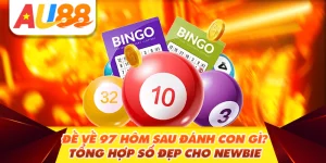 Đề về 97 hôm sau đánh con gì? Tổng hợp số đẹp cho Newbie