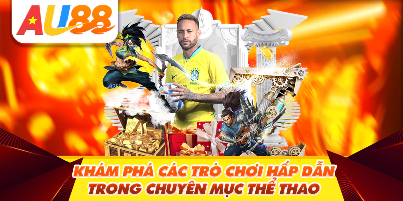 Khám phá các trò chơi hấp dẫn trong chuyên mục Thể Thao