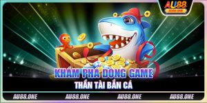 Khám phá dòng game Thần Tài Bắn Cá