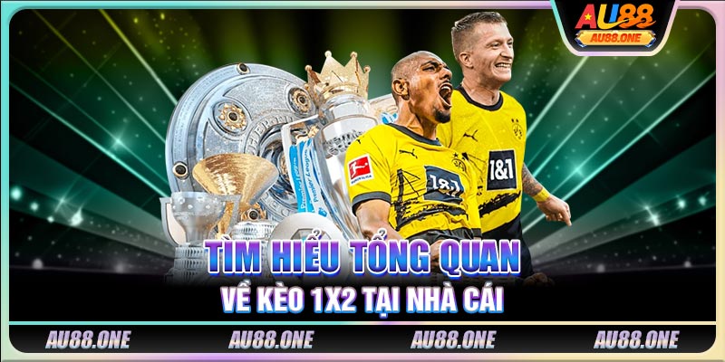 Tìm hiểu tổng quan về kèo 1x2 tại nhà cái