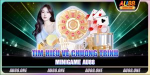 Tìm hiểu về chương trình Minigame AU88