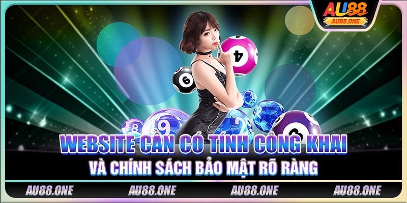 Website cần có tính công khai và chính sách bảo mật rõ ràng